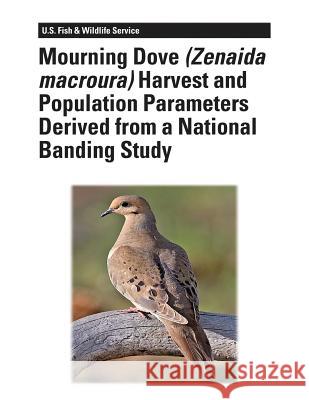 Mourning Dove (Zenaida macroura) Harvest and Population Parameters Derived From a National Banding Study