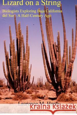 Lizard on a String: Biologists Exploring Baja California del Sur -- A Half Century Ago