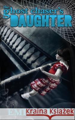 The Ghost Chaser's Daughter