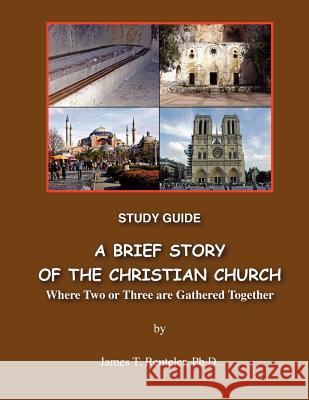 A Brief Story of the Christian Church Study Guide: Where Two or Three are Gathered Together