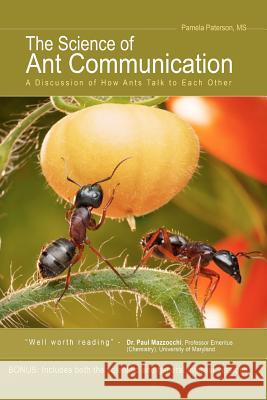 The Science of Ant Communication: A Discussion of How Ants Talk to Each Other