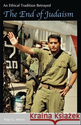 The End of Judaism: An Ethical Tradition Betrayed