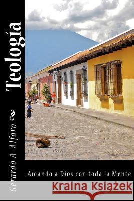 Teología: Amando a Dios con toda la Mente