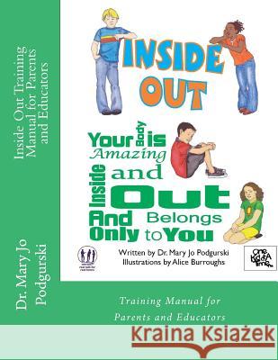 Inside Out Training Manual for Parents and Educators: Your Body is Amazing Inside and Out and Belongs Only to You