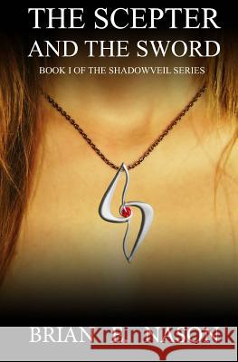 The Scepter and the Sword: Book 1 of The Shadowveil Series