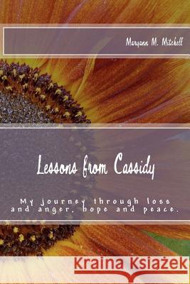 Lessons from Cassidy: My journey through loss and anger, hope and peace.