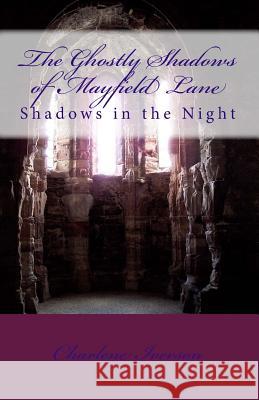 The Ghostly Shadows of Mayfield Lane: Shadows in the Night