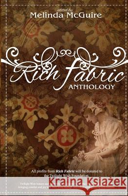 Rich Fabric - An Anthology: The Symbolism, Culture and Tradition of Quilting