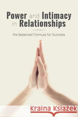 Power and Intimacy in Relationships: the Balanced Formula for Success