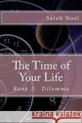 The Time of Your Life - Book 2: Dilemma