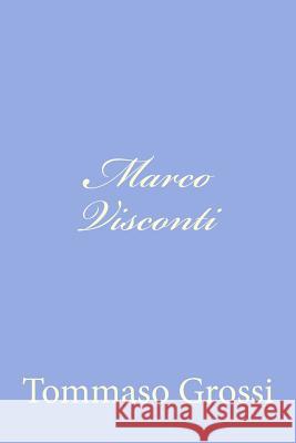 Marco Visconti: Storia del Trecento cavata dalle cronache di quel tempo