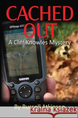 Cached Out: A Cliff Knowles Mystery