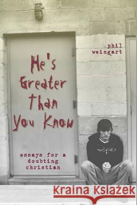 He's Greater Than You Know: Essays for a Doubting Christian