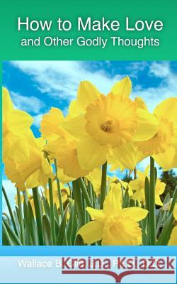 How to Make Love and Other Godly Thoughts