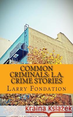 Common Criminals: L.A. Crime Stories