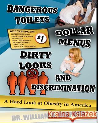 Dangerous toilets, dollar menus, dirty looks, and discrimination: A hard look at obesity in America