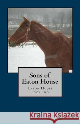 Sons of Eaton House: Eaton House Book Two