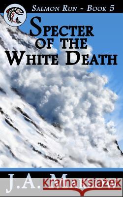 Specter of the White Death (Salmon Run - Book 5)