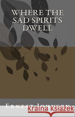 Where the sad spirits dwell