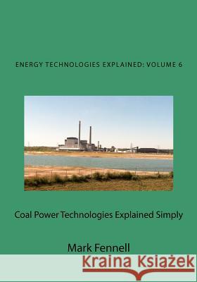 Coal Power Technologies Explained Simply: Energy Technologies Explained Simply