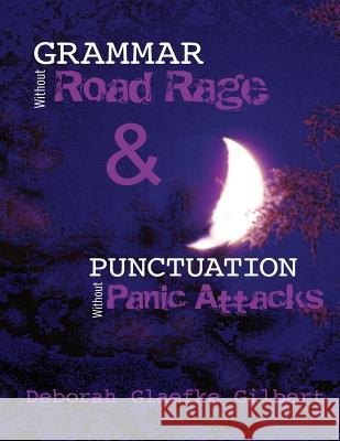 Grammar Without Road Rage & Punctuation Without Panic Attacks