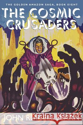 The Cosmic Crusaders: The Golden Amazon Saga, Book Eight