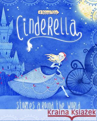 Cinderella Stories Around the World: 4 Beloved Tales