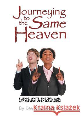 Journeying to the Same Heaven: Ellen G. White, the Civil War, and the Goal of Post-Racialism