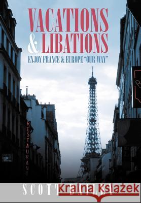 Vacations and Libations: Enjoy France and Europe Our Way