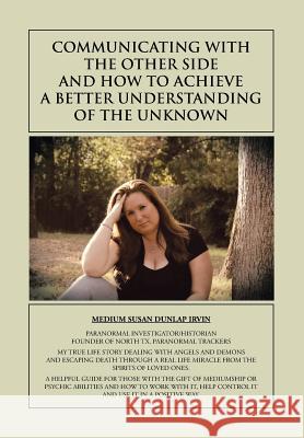 Communicating with the Other Side and How to Achieve a Better Understanding of the Unknown