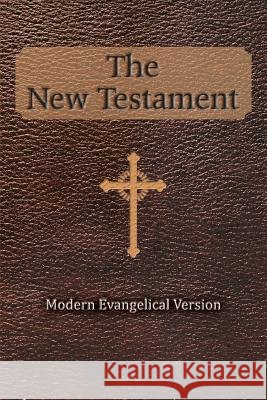 The New Testament: Modern Evangelical Version