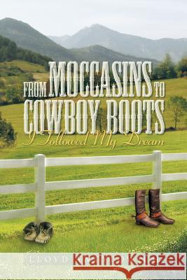 From Moccasins to Cowboy Boots: I Followed My Dream