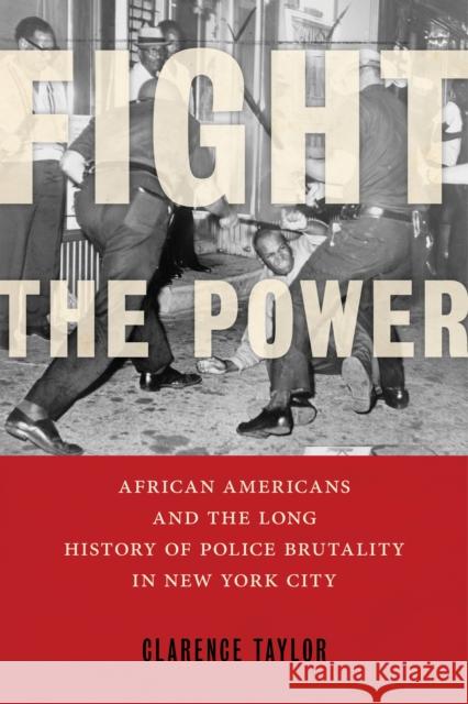 Fight the Power: African Americans and the Long History of Police Brutality in New York City