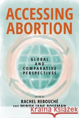Accessing Abortion: Global and Comparative Perspectives