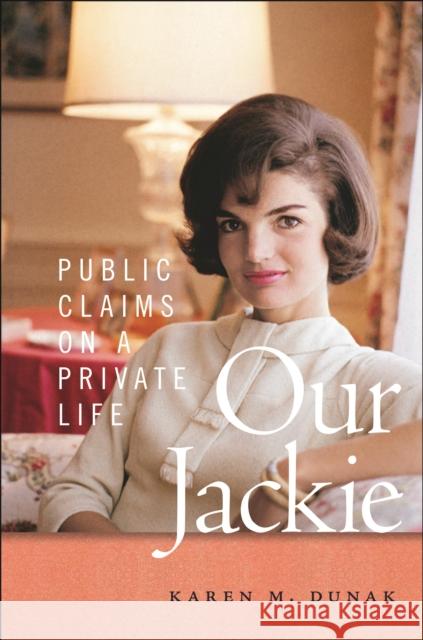 Our Jackie: Public Claims on a Private Life