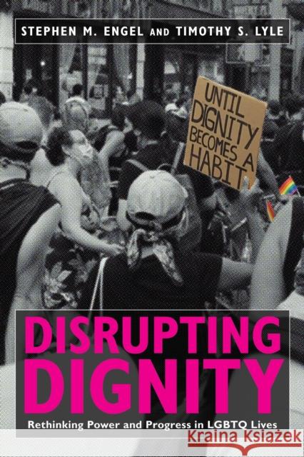 Disrupting Dignity: Rethinking Power and Progress in LGBTQ Lives