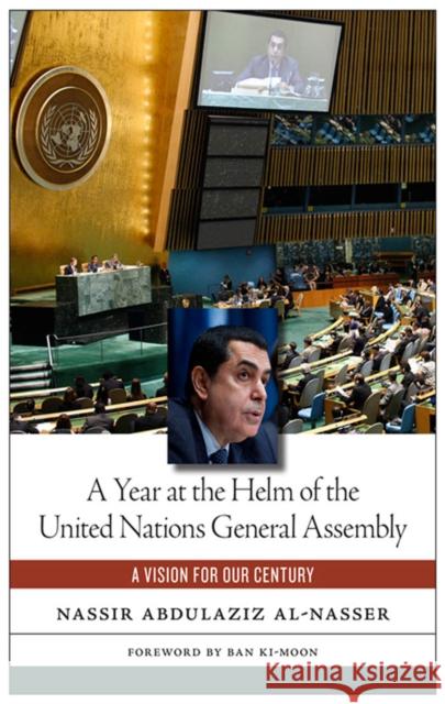 A Year at the Helm of the United Nations General Assembly: A Vision for Our Century