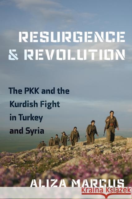 Resurgence and Revolution: The Pkk and the Kurdish Fight in Turkey and Syria