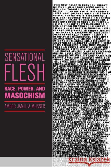 Sensational Flesh: Race, Power, and Masochism