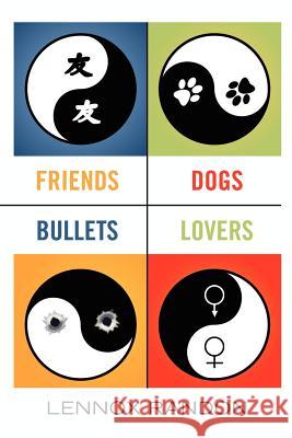 Friends Dogs Bullets Lovers