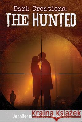 Dark Creations: The Hunted