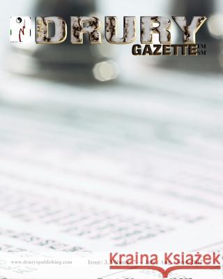 The Drury Gazette: Issue 3, Volume 7 - July / August / September 2012