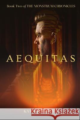 Aequitas: Book 2 of The Monstrum Chronicles
