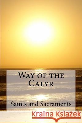 Way of the Calyr: Saints and Sacraments