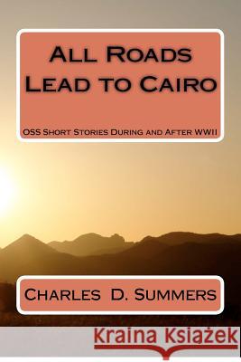 All Roads Lead to Cairo: OSS Short Stories During and After WWII
