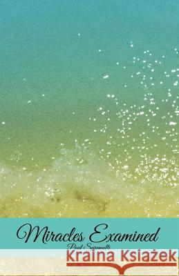 Miracles Examined: A Miracle Digest Companion