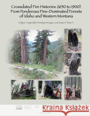 Crossdated Fire Histories (1650-1900) from Ponderosa Pine-Dominated Forests of Idaho and Western Montana