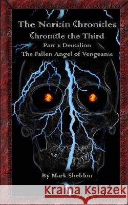 Deucalion: The Fallen Angel of Vengeance: The Noricin Chronicles: Chronicle the Third Part 1