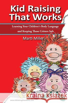 Kid Raising That Works: Learning Your Children's Body Language and Keeping Those Critters Safe