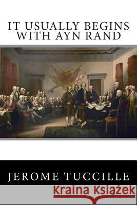 It Usually Begins With Ayn Rand